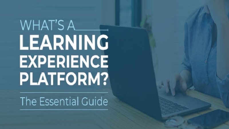 Learning Experience Platforms: Everything You Need to Know